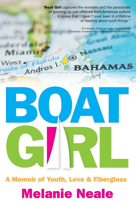 Boek cover Boat Girl: A Memoir of Youth, Love, & Fiberglass van Melanie Neale