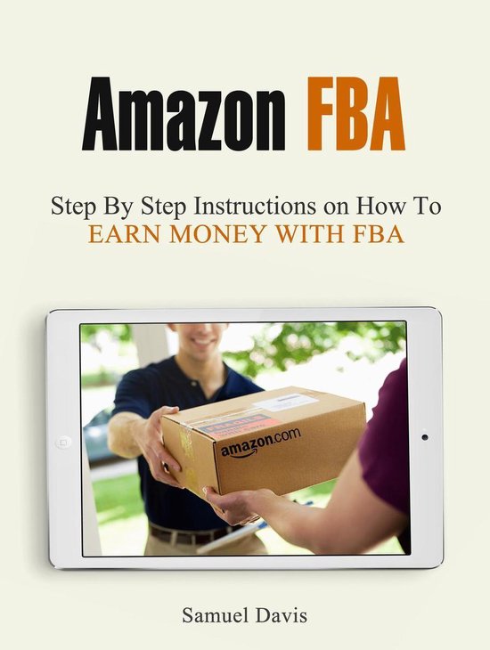 Amazon Fba: Step By Step Instructions on How To Earn Money W ... - cover