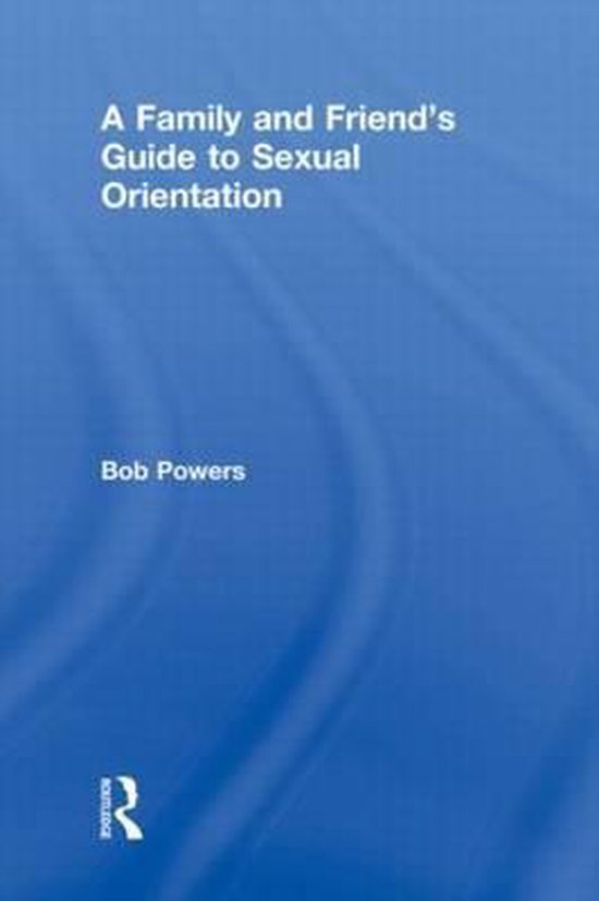 A Family and Friend's Guide to Sexual Orientation - cover