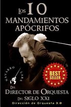 Los 10 Mandamientos Ap crifos del Director de Orquesta del Siglo XXI