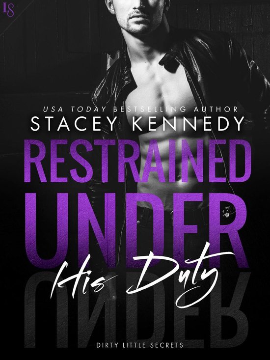 Dirty Little Secrets 3 - Restrained Under His Duty - cover