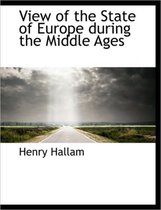 View of the State of Europe During the Middle Ages