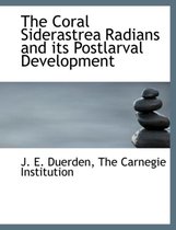 The Coral Siderastrea Radians and Its Postlarval Development