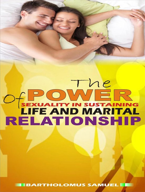 The Power of Sexuality in Sustaining Llife and Marital Relat ... - cover
