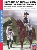 Soldiers, Weapons & Uniforms NAP 8 - Uniforms of Russian army during the Napoleonic war Vol. 3