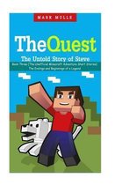 The Quest: The Untold Story of Steve, Book Three (The Unofficial Minecraft Adventure Short Stories)