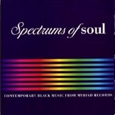 Spectrums Of Soul - Contemporary Black Music From Myriad Records