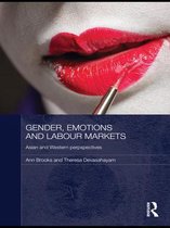 Routledge Studies in Social and Political Thought - Gender, Emotions and Labour Markets - Asian and Western Perspectives