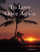 To Love Once Again