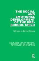 Routledge Library Editions: Psychology of Education - The Social and Emotional Development of the Pre-School Child