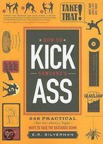How To Kick Someone's Ass