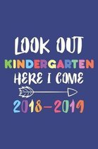 Look Out Kindergarten Here I Come 2018-2019