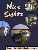 Nice Sights: a travel guide to the top 15 attractions in Nice, France (Mobi Sights)