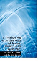 A Preliminary Note on the Flower Colour and Associated Characters of the Opium Poppy.