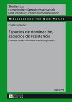 Studien zur romanischen Sprachwissenschaft und interkulturellen Kommunikation 93 - Espacios de dominación, espacios de resistencia