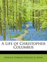 A Life of Christopher Columbus