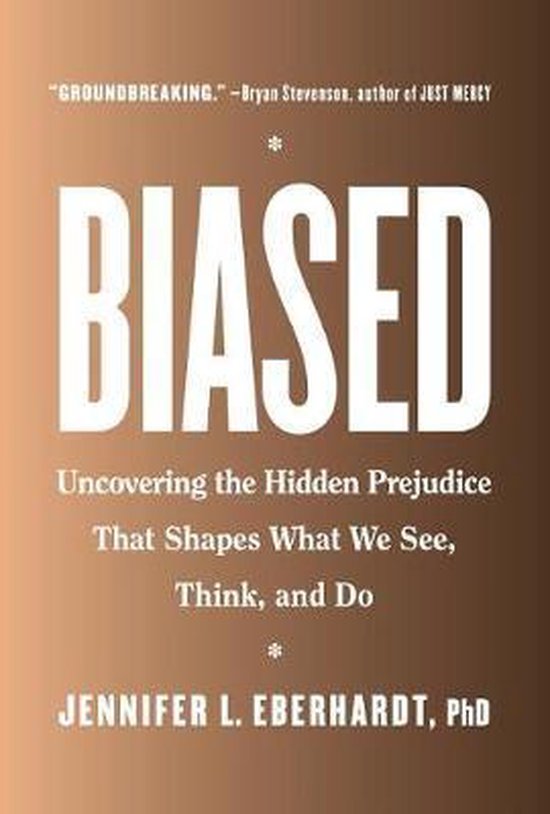 Biased Uncovering the Hidden Prejudice That Shapes What We S ... - cover
