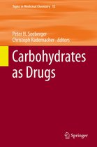 Topics in Medicinal Chemistry 12 - Carbohydrates as Drugs