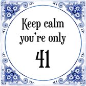 Verjaardag Tegeltje met Spreuk (41 jaar: Keep calm you're only 41 + cadeau verpakking & plakhanger