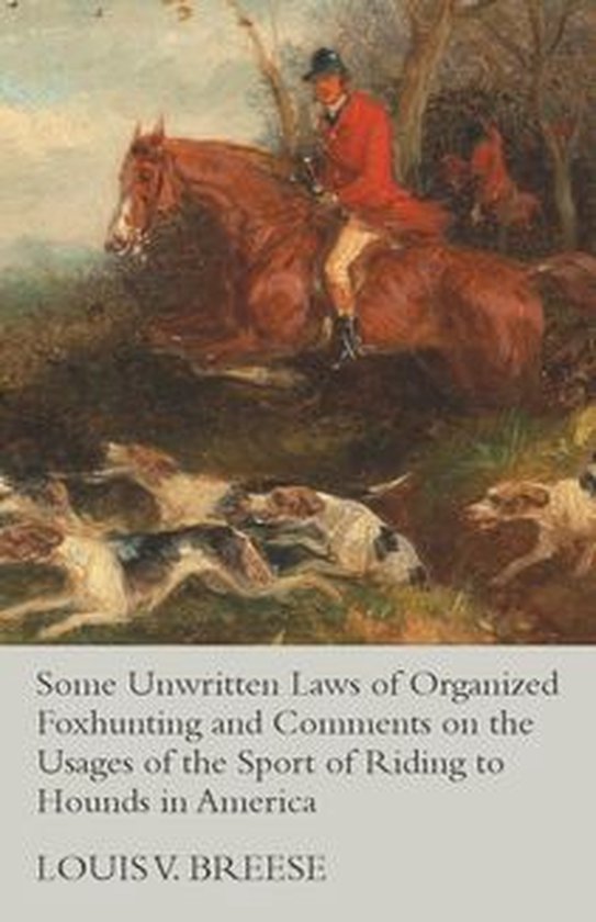 Some Unwritten Laws of Organized Foxhunting and Comments on  ... - cover