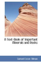 A Text-Book of Important Minerals and Rocks