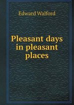 Pleasant days in pleasant places