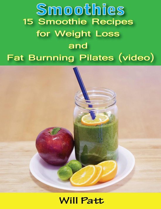 Smoothies: 15 Smoothie Recipes for Weight Loss and Fat Burni ... - cover