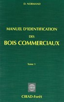 Manuel d'identification des bois commerciaux - Tome 1