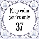 Verjaardag Tegeltje met Spreuk (37 jaar: Keep calm you're only 37 + cadeau verpakking & plakhanger