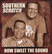 Southern Scratch - How Sweet The Sound (CD)