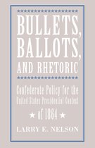 Bullets, Ballots, and Rhetoric