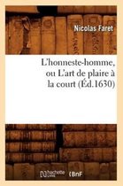 Litterature- L'Honneste-Homme, Ou l'Art de Plaire � La Court (�d.1630)
