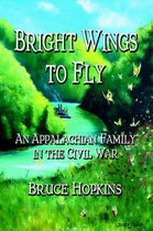 Bright Wings to Fly
