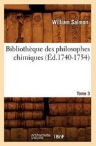 Philosophie- Bibliothèque Des Philosophes Chimiques. Tome 3 (Éd.1740-1754)