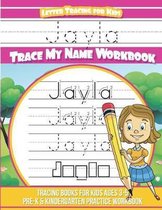 Jayla Letter Tracing for Kids Trace My Name Workbook