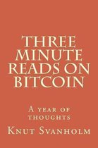 Three Minute Reads on Bitcoin