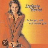 Stefanie Hertel - Es Is Gut Das Es Freunde G