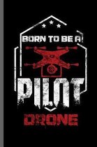 Born to be a Pilot Drone