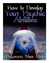 How to Develop your Psychic Abilities