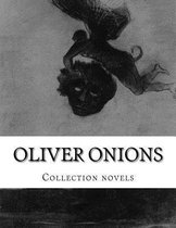 Oliver Onions, Collection Novels