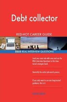 Debt Collector Red-Hot Career Guide; 2555 Real Interview Questions
