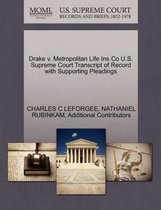 Drake V. Metropolitan Life Ins Co U.S. Supreme Court Transcript of Record with Supporting Pleadings