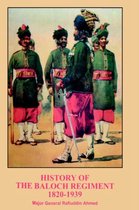 History of the Baloch Regiment 1820-1939