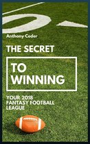 The Secret to Winning your 2018 Fantasy Football League