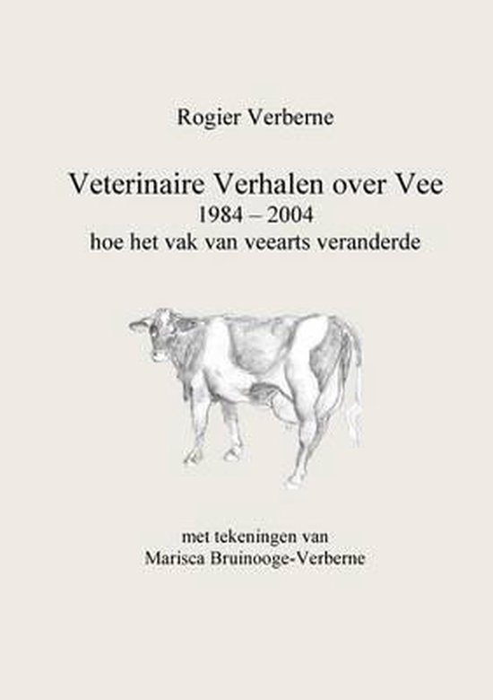 Veterinaire Verhalen over Vee 1984 - 2004 hoe het vak van ve ... - cover