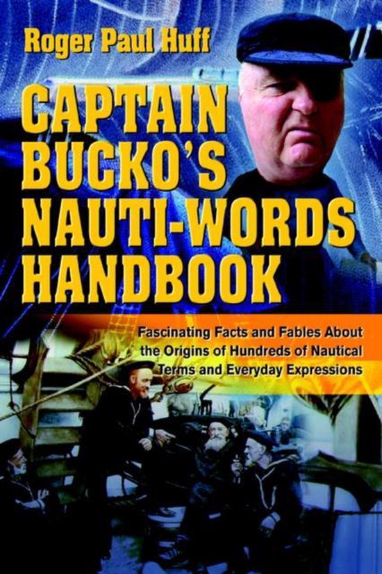 Captain Bucko's NautiWords Handbook, Roger Paul Huff 9780595315291
