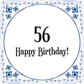 Verjaardag Tegeltje met Spreuk (56 jaar: Happy birthday! 56! + cadeau verpakking & plakhanger