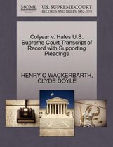 Colyear V. Hales U.S. Supreme Court Transcript of Record with Supporting Pleadings