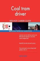 Coal Tram Driver Red-Hot Career Guide; 2572 Real Interview Questions