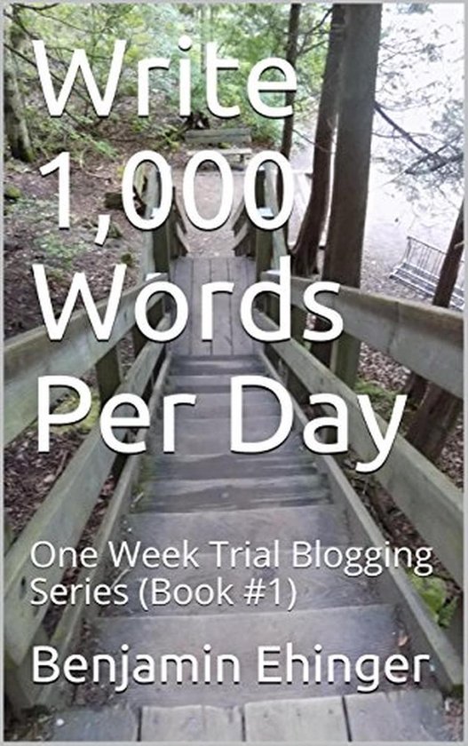 One Week Trial Blogging Series 1 - Write 1,000 Words Per Day ... - cover